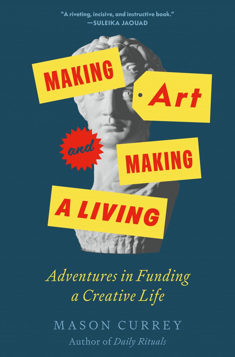How Do Artists Finance Their Lives? Join Us for a Discussion About Mason Currey’s New Book